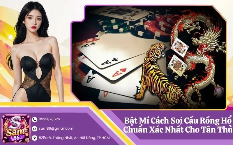 Bật Mí Cách Soi Cầu Rồng Hổ Chuẩn Xác Nhất Cho Tân Thủ