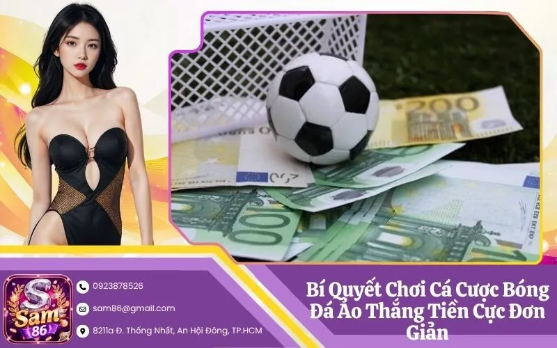 Bí Quyết Chơi Cá Cược Bóng Đá Ảo Thắng Tiền Cực Đơn Giản