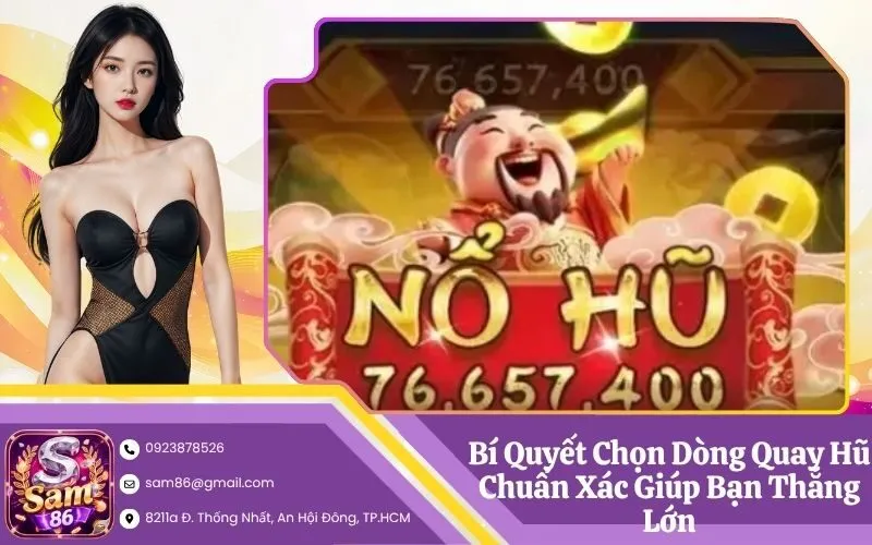 Bí Quyết Chọn Dòng Quay Hũ Chuẩn Xác Giúp Bạn Thắng Lớn
