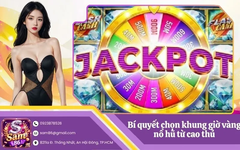 Bí quyết chọn khung giờ vàng nổ hũ từ cao thủ