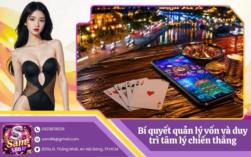 Bí quyết quản lý vốn và duy trì tâm lý chiến thắng