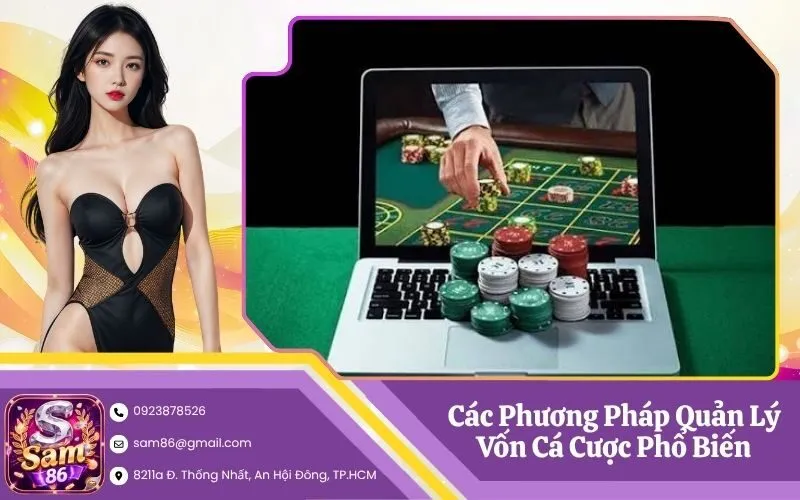 Các Phương Pháp Quản Lý Vốn Cá Cược Phổ Biến