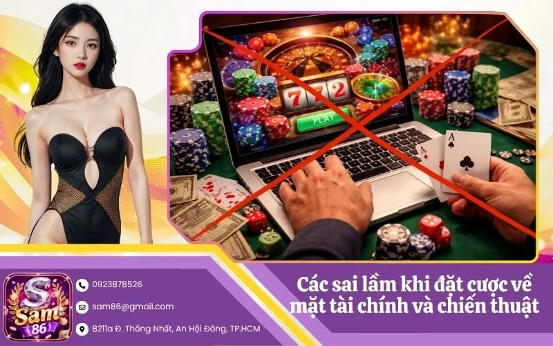 Các sai lầm khi đặt cược về mặt tài chính và chiến thuật