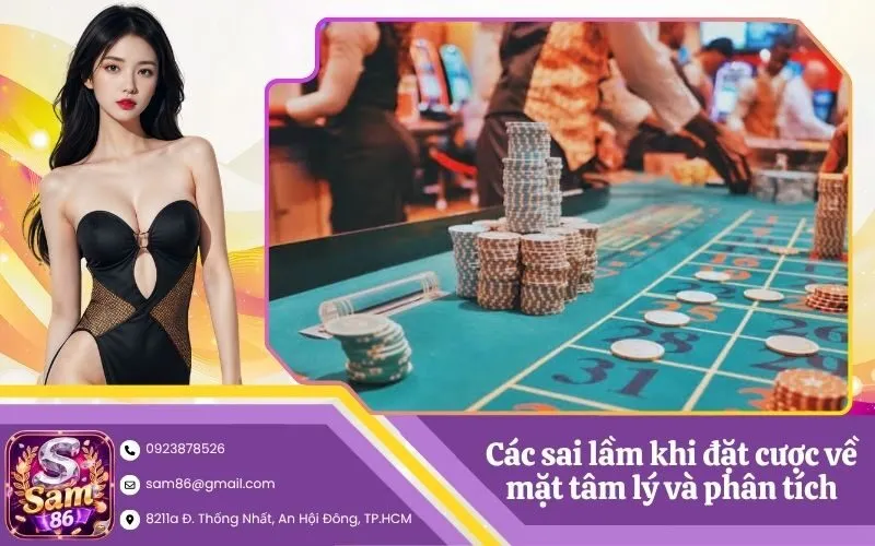 Các sai lầm khi đặt cược về mặt tâm lý và phân tích
