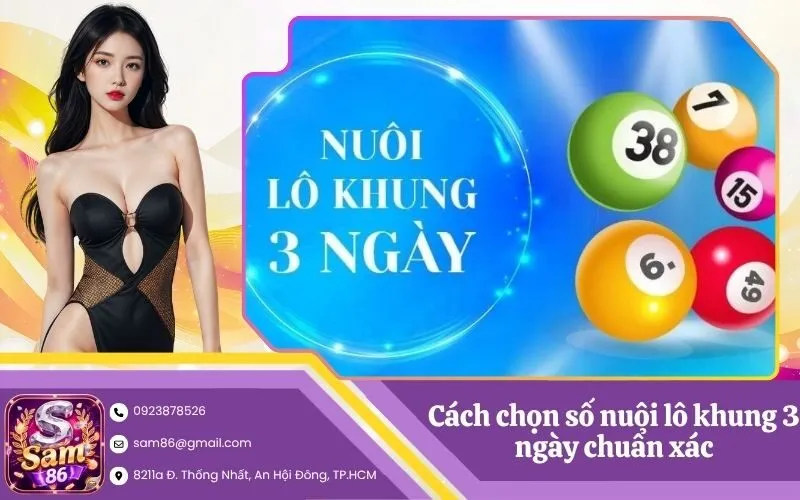 Cách chọn số nuôi lô khung 3 ngày chuẩn xác