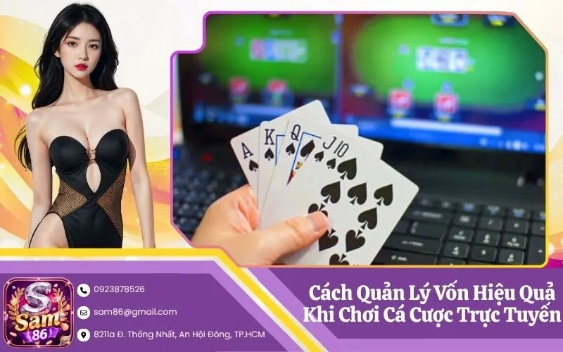 Cách Quản Lý Vốn Hiệu Quả Khi Chơi Cá Cược Trực Tuyến
