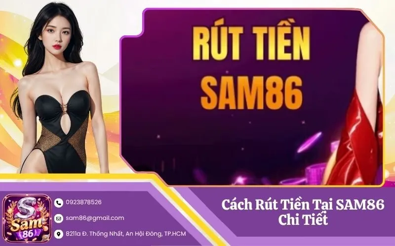 Cách Rút Tiền Tại SAM86 Chi Tiết