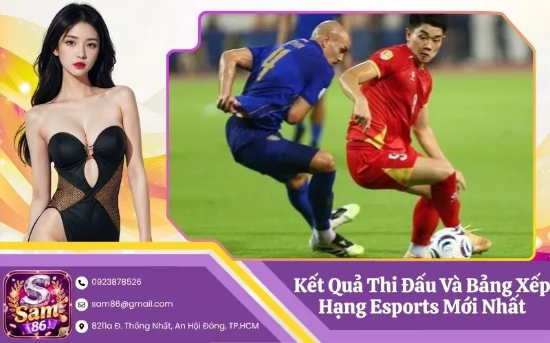 Kết Quả Thi Đấu Và Bảng Xếp Hạng Esports Mới Nhất
