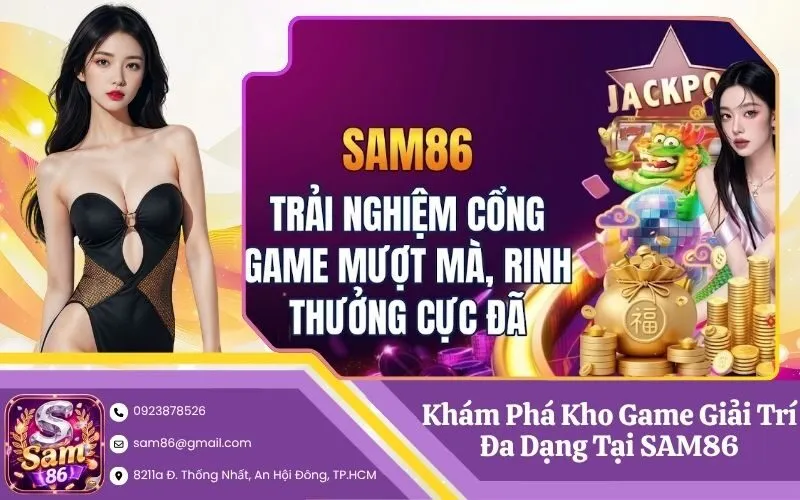 Khám Phá Kho Game Giải Trí Đa Dạng Tại SAM86