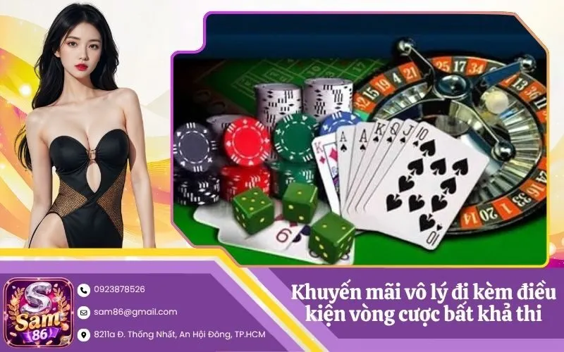 Khuyến mãi vô lý đi kèm điều kiện vòng cược bất khả thi