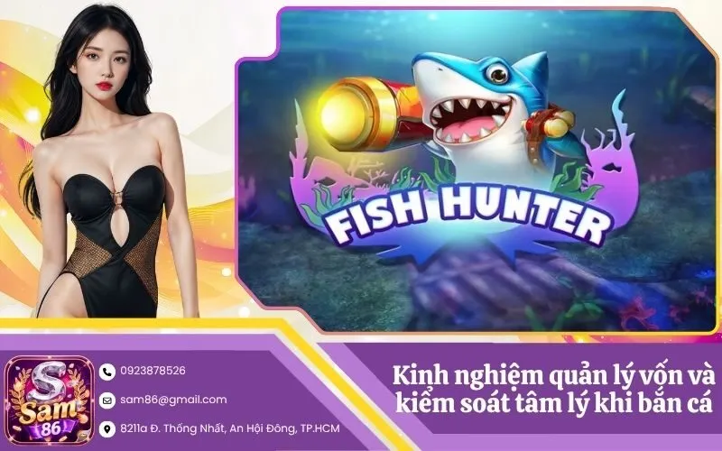 Kinh nghiệm quản lý vốn và kiểm soát tâm lý khi bắn cá