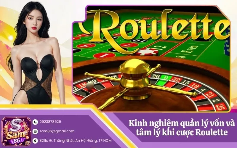 Kinh nghiệm quản lý vốn và tâm lý khi cược Roulette