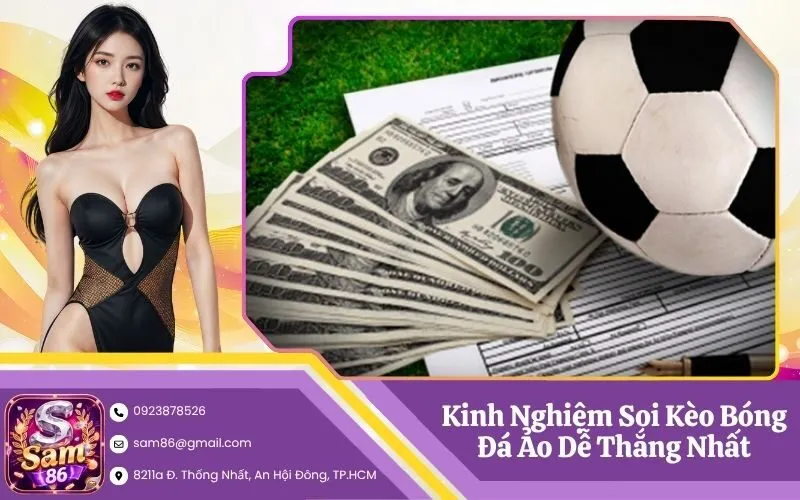 Kinh Nghiệm Soi Kèo Bóng Đá Ảo Dễ Thắng Nhất