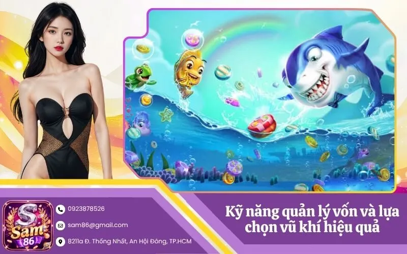 Kỹ năng quản lý vốn và lựa chọn vũ khí hiệu quả
