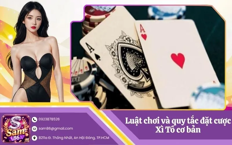 Luật chơi và quy tắc đặt cược Xì Tố cơ bản