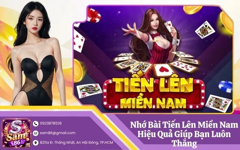 Nhớ Bài Tiến Lên Miền Nam Hiệu Quả Giúp Bạn Luôn Thắng
