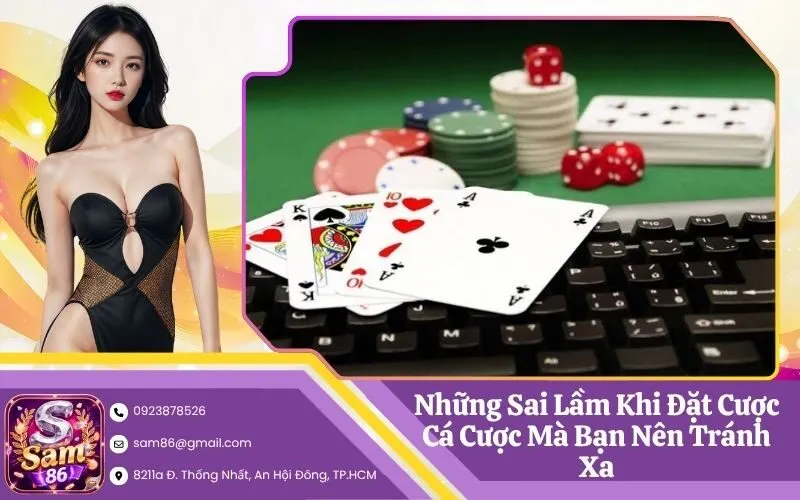 Những Sai Lầm Khi Đặt Cược Cá Cược Mà Bạn Nên Tránh Xa