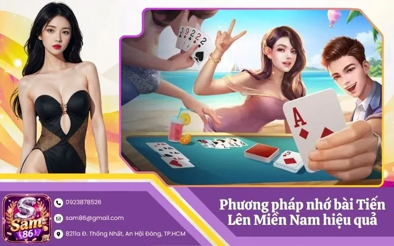 Phương pháp nhớ bài Tiến Lên Miền Nam hiệu quả