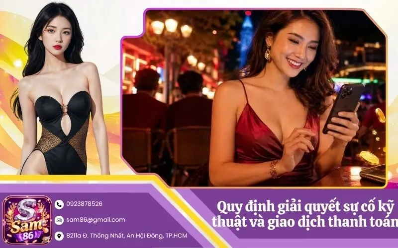 Quy định giải quyết sự cố kỹ thuật và giao dịch thanh toán