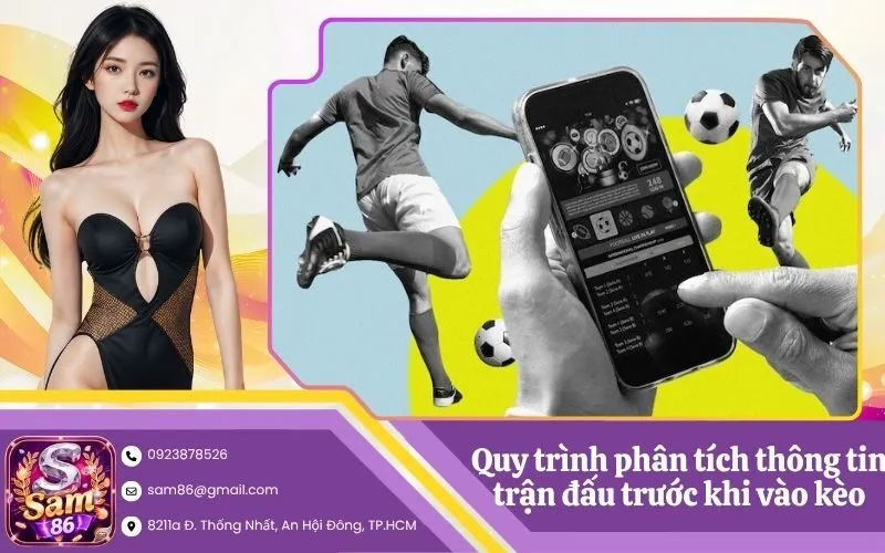 Quy trình phân tích thông tin trận đấu trước khi vào kèo