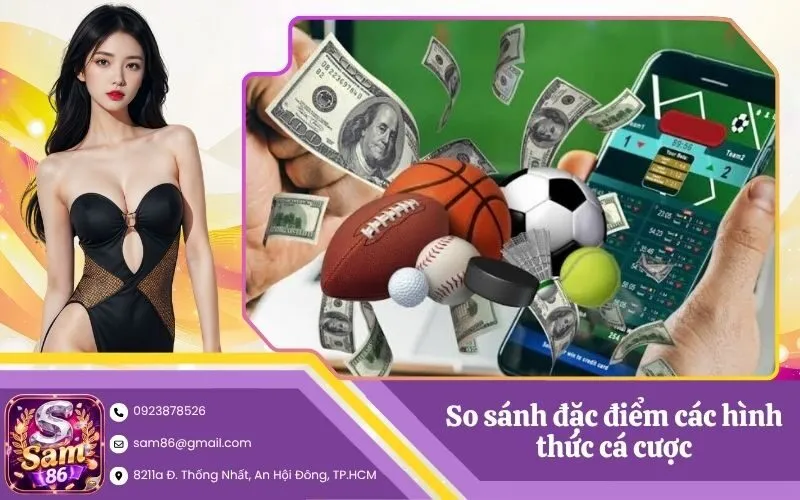 So sánh đặc điểm các hình thức cá cược