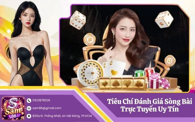 Tiêu Chí Đánh Giá Sòng Bài Trực Tuyến Uy Tín