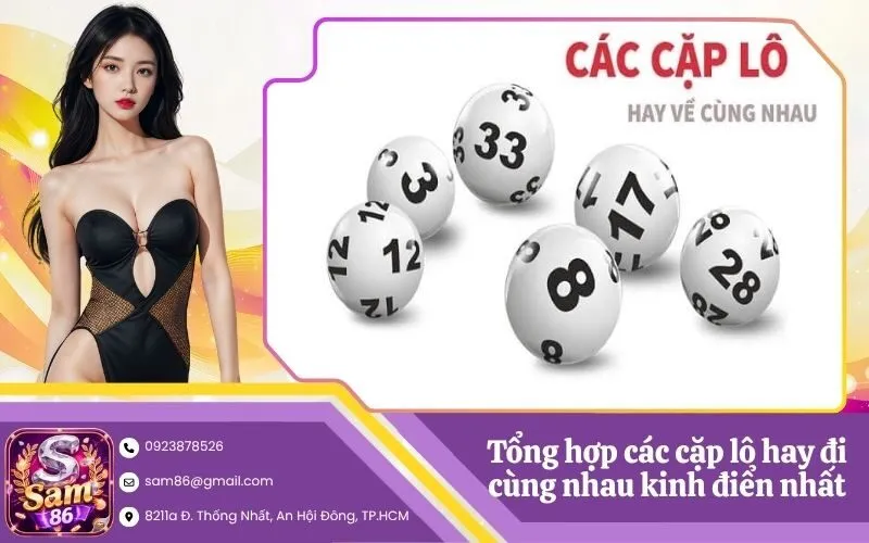 Tổng hợp các cặp lô hay đi cùng nhau kinh điển nhất