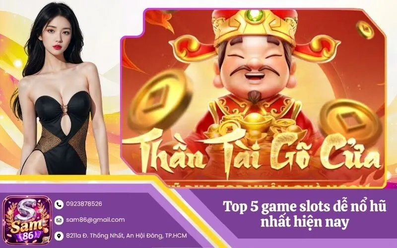 Top 5 game slots dễ nổ hũ nhất hiện nay