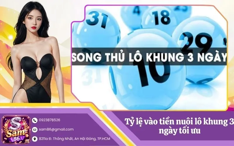 Tỷ lệ vào tiền nuôi lô khung 3 ngày tối ưu